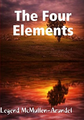 The Four Elements Legend McMullen-Arundel New Book 9780359608485