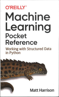 Machine Learning Pocket Reference, Matt Harrison (2019, Taschenbuch)