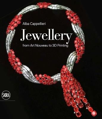 9788857237374 Jewellery: From Art Nouveau to 3D Printing. - Alba Cappelieri