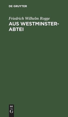 Friedrich Wilhelm Rogge Aus Westminster-Abtei (Hardback)