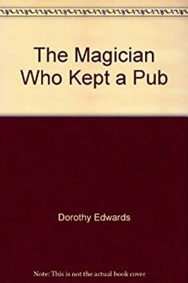 Magician Who Kept A Pub Taschenbuch Dorothy Edwards