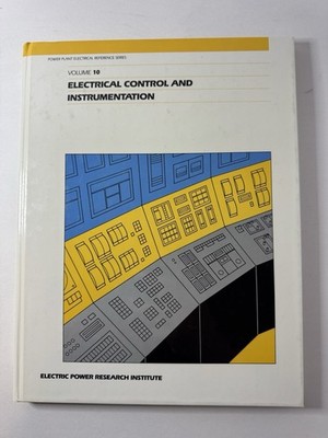 POWER PLANT ELECTRICAL REFERENCE SERIES, VOL. 10: Control & Instrumentation