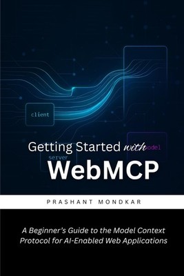 Getting Started with WebMCP: A Beginner s Guide to the Model Context Protocol fo
