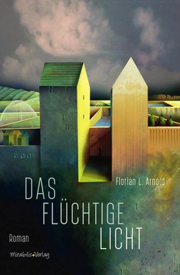 Florian L. Arnold | Das flüchtige Licht | Buch | Deutsch (2024) | Roman | 248 S.