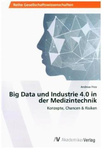 Thumbnail - Big Data Und Industrie 4.0 In Der Medizintechnik Konzepte, Chancen &