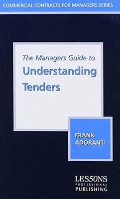 The Managers Guide to Understanding Tenders (Commercial Contracts for Managers S