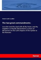 Robert Smith Candlish | The Two Great Commandments: | Taschenbuch | Englisch