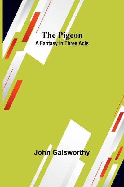 John Galsworthy | The Pigeon | Taschenbuch | Englisch (2023) | Alpha Editions-image