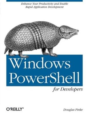 Windows PowerShell for Developers: Enhance Your Productivity and Enable R - GOOD