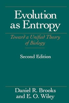 Evolution As Entropy: Toward a Unified Theory of Biology (Scie...
