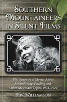 J. W. Williamson | Southern Mountaineers In Silent Films | Taschenbuch (2012)