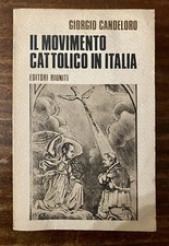 Giorgio Candeloro - il Movimento Cattolico in Italia - Editori Riuniti 1974
