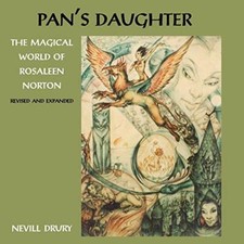 Pan's Daughter: The Magical World of ROSALEEN NORTON.by Drury, Norton