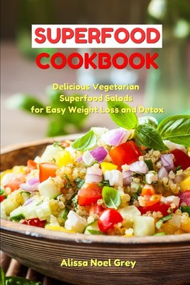 Superfood Salads: Easy Vegetarian Recipes for Weight Loss &