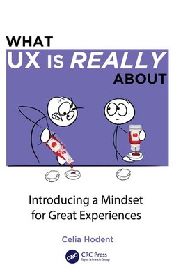What UX is Really About: Introducing a Mindset for Great Experiences - paper...