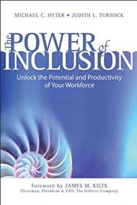 The Power of Inclusion : Unlock the Potential and Productivity of