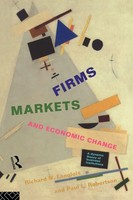 Firms, Markets And Economic Change A Dynamic Theory Of Business Institutions