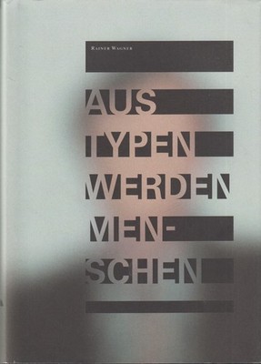 Buch: Aus Typen werden Menschen, Wagner, Rainer, Unternehmer Beratung