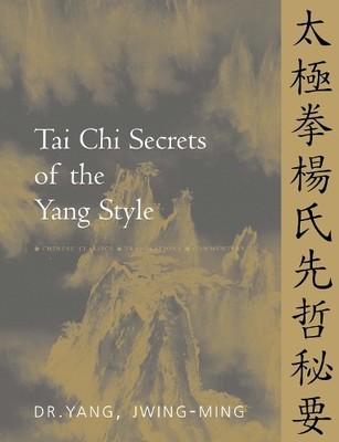 Dr. Jwing-Ming Yang Tai Chi Secrets of the Yang (Gebundene Ausgabe) (US IMPORT)