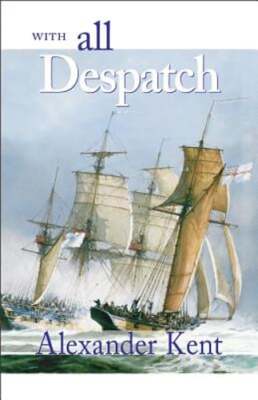With All Despatch by Alexander Kent: Used