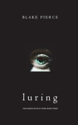 Luring (The Making Of Riley Paige-Book 3)