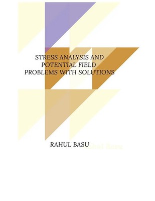 Rahul Basu | STRESS ANALYSIS AND POTENTIAL FIELD PROBLEMS WITH SOLUTIONS | Buch