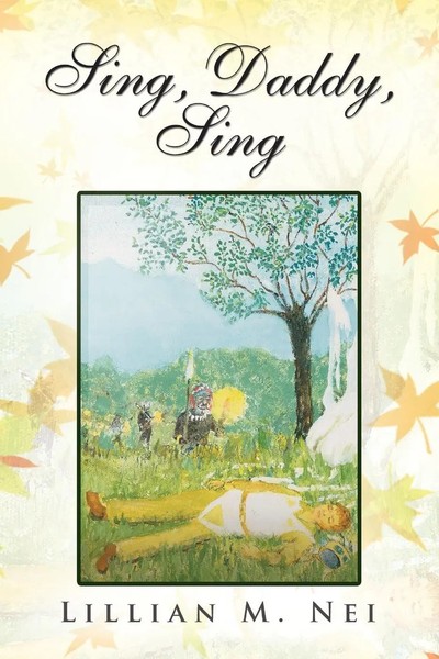 Lillian M. Nei | Sing, Daddy, Sing | Taschenbuch | Englisch (2008) | Xlibris-image
