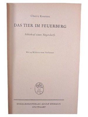 Das Tier im Feuerberg Cherry Kearton Schicksal Negerdorf Antiquarisch