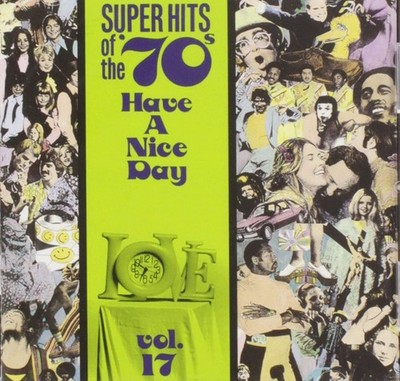 Various Artists Have A Nice Day: Super Hits Of The '70s, Vol 17 (CD)