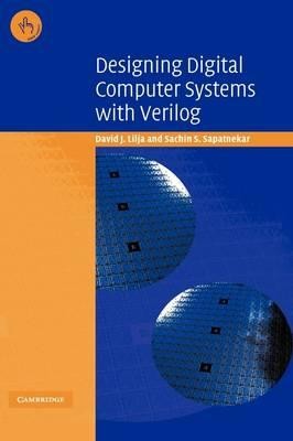 Designing Digital Computer Systems with Verilog by Sachin S. (Uni