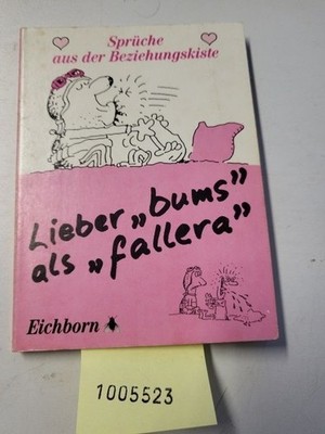 Sprüche aus der Beziehungskiste: Lieber ''Bums'' als ''Fallera'' Moriz, Eduard: