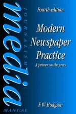 Modern Newspaper Practice: A Primer On The Press