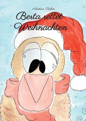 Berta rettet Weihnachten by Andrea Rehm Paperback Book