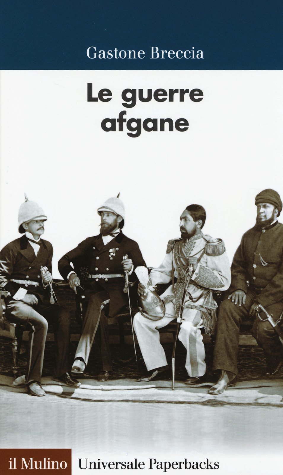 Libri Gastone Breccia - Le Guerre Afgane