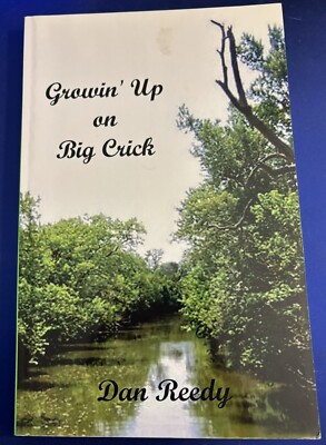 RARE! Growin' Up on Big Crick by Dan Reedy~#RuralAmerica~$2 SHIP