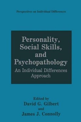 Personality, Social Skills, and Psychopathology: An Individual Differences 