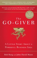 The Go-Giver, Expanded Edition A Little Story About A Powerful Business Idea