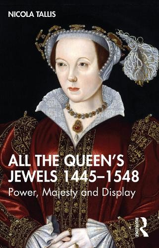 All the Queen's Jewels, 1445-1548 by Nicola Tallis (Paperback Book) - Image 2