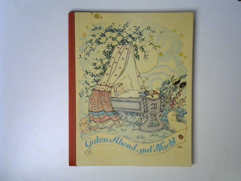 Guten Abend, gute Nacht! Die schönsten Kinder- und Wiegenlieder mit Bildern von