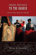 From Patmos to the Barrio: Subverting Imperial Myths by David A. Sanchez (Englis