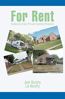 For Rent: Building Our Future Through Investment Properties Jack
