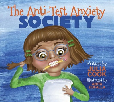 The Anti-Test Anxiety Society: Help Worried Students Prepare for Tests by Julia,