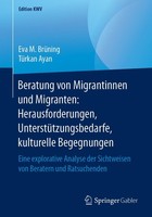 Beratung Von Migrantinnen Und Migranten: Herausforderungen, UnterstüTzungsbedarf