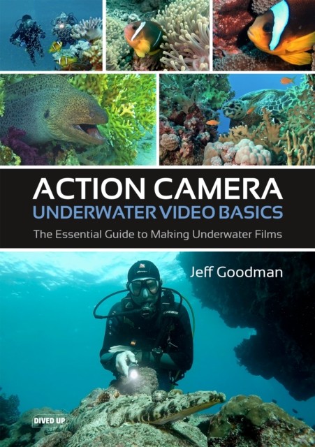 Action Camera Underwater Video Basics: The Esse. Goodman** - Image 3