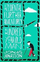 The Accidental Further Adventures Of The Hundred-Year-Old Man | Jonas Jonasson