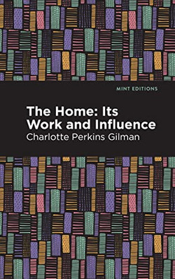 The Home: Its Worth and Influence -  NEW Charlotte Perki 2021