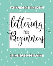Lettering For Beginners: A Creative Lettering How To Guide With Alphabet Gui...