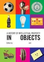 A History Of Intellectual Property In 50 Objects | Claudy Op Den Kamp (U. A.)