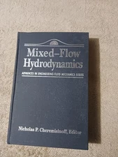 Advances in Engineering Fluid Mechanics: Mixed-Flow Hydrodynamics by Nicholas P.