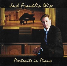 Portraits in Piano by Jack Wise Franklin (CD, 2010)